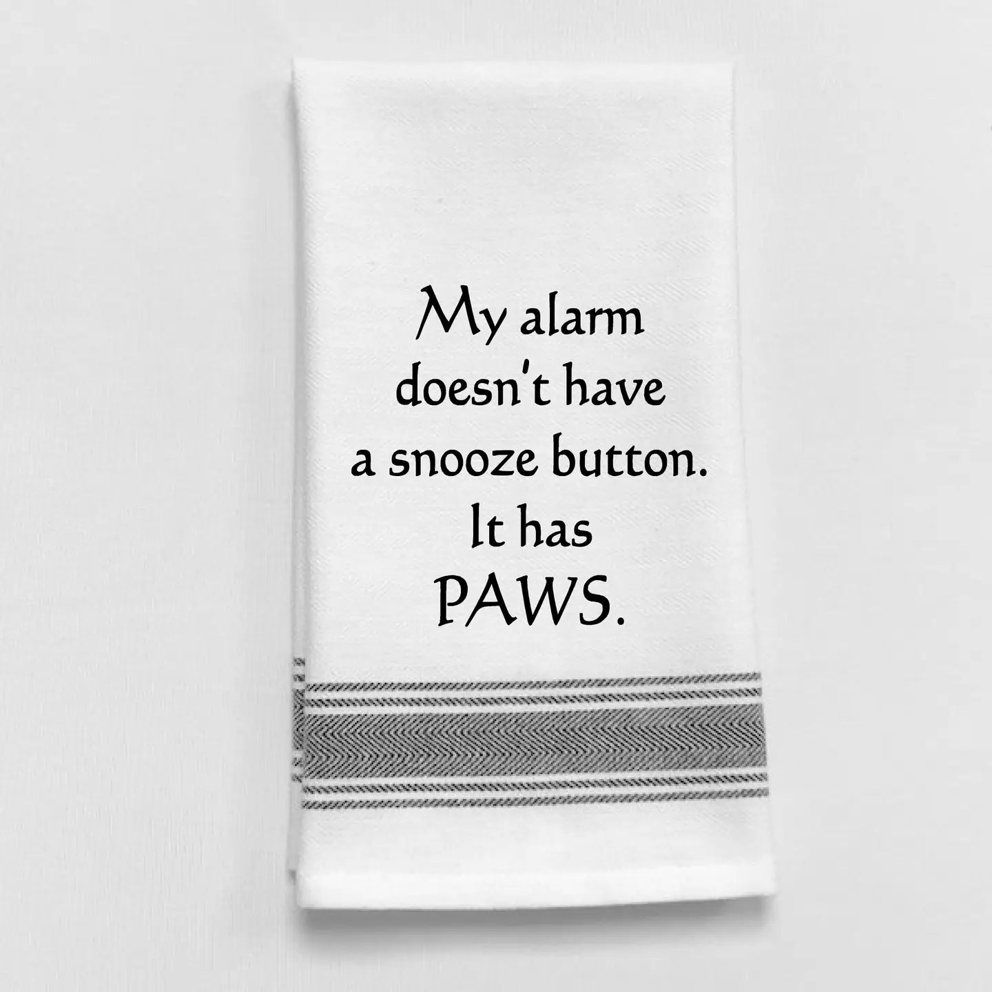 My Alarm Doesn't Have... Tea Towel