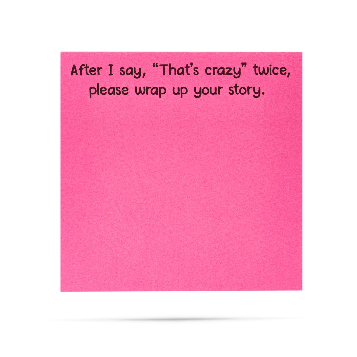 After I Say That's Crazy Sticky Note Pad