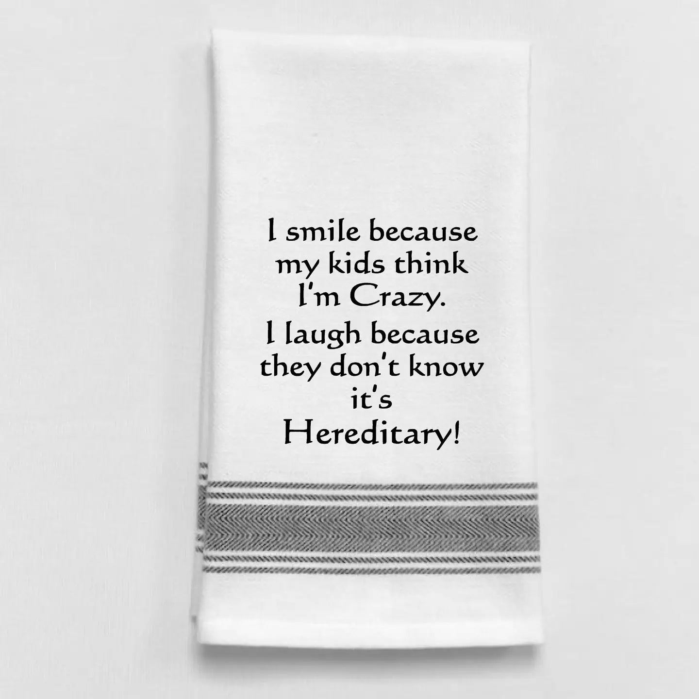 I Smile...My Kids Think... Tea Towel