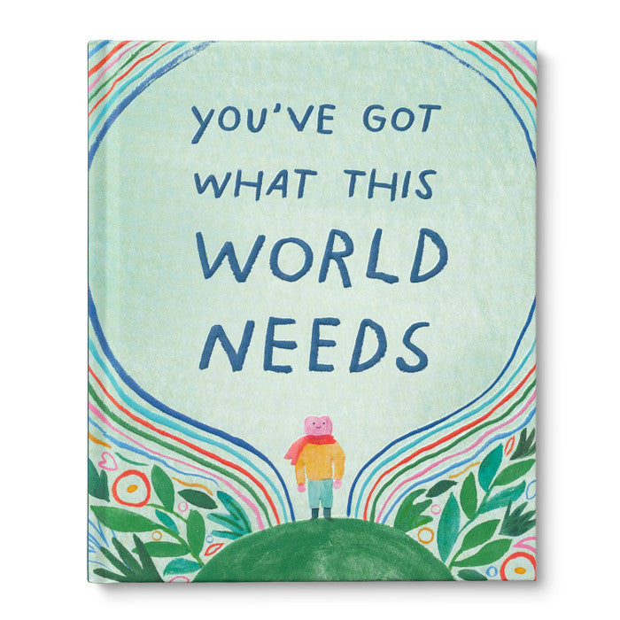 You've Got What This World Needs Book