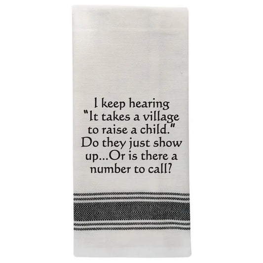 I Keep Hearing "It Takes A Village"… Tea Towel