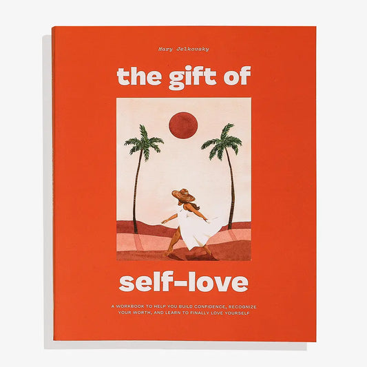 The Gift of Self-Love: A Self Care Journal