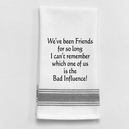 We've Been Friends For So Long... Tea Towel