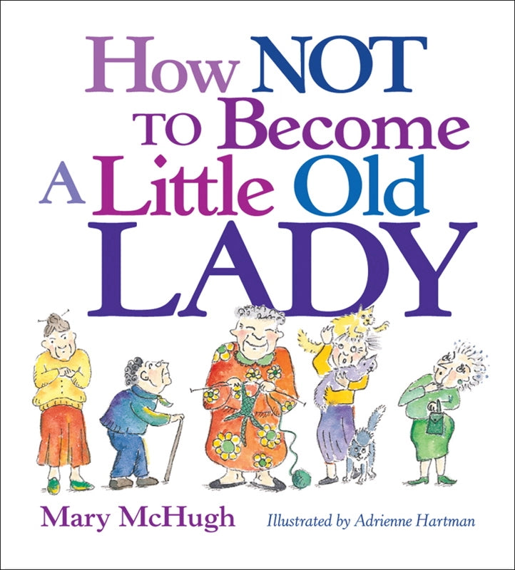 How Not To Become A Little Old Lady Book