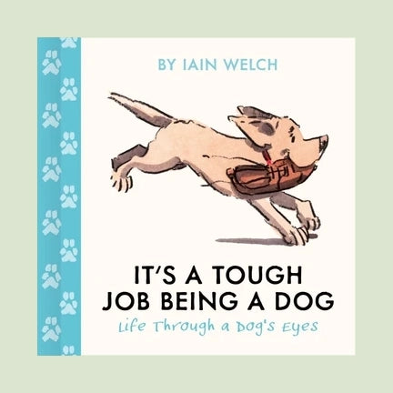 It's a Tough Job Being a Dog Book