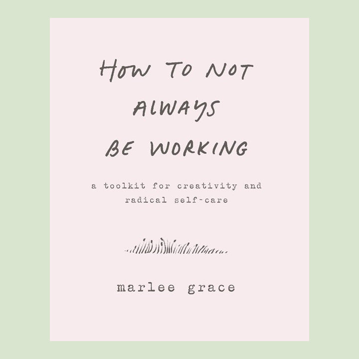 How to Not Always Be Working Book