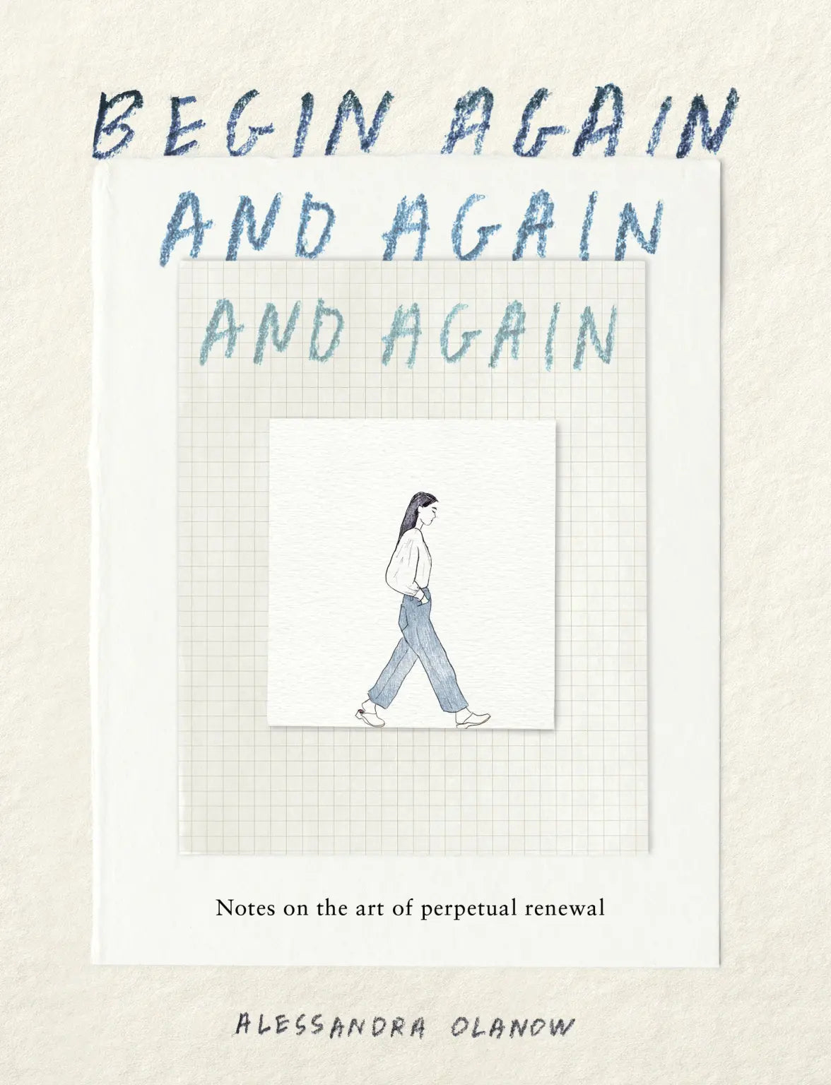 Begin Again, and Again, and Again Book