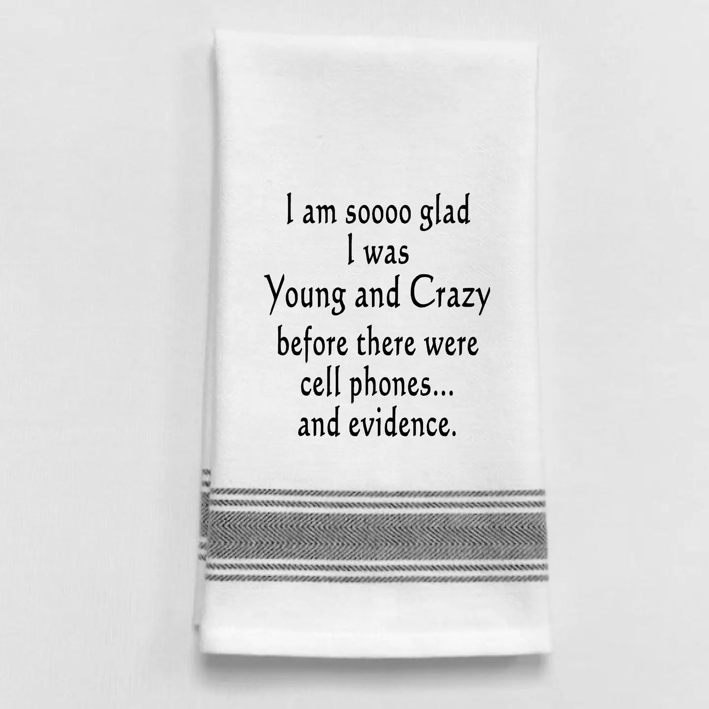 I Am Sooooo Glad I Was... Tea Towel