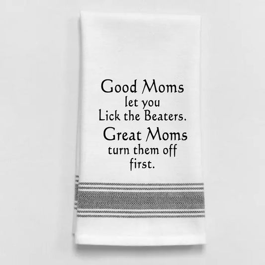 "Good Moms let you lick the"... Tea Towel