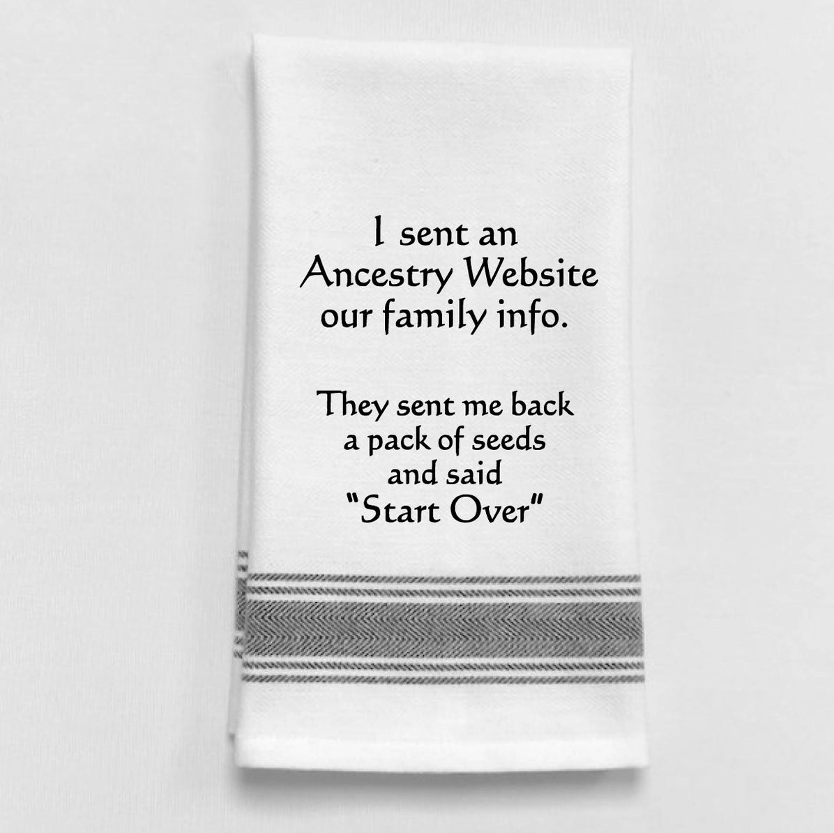 "I sent an ancestry website our family info"... Tea Towel