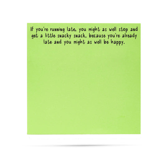 If You're Running Late Sticky Note Pad