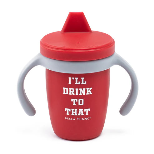 I'll Drink to That Happy Sippy Cup