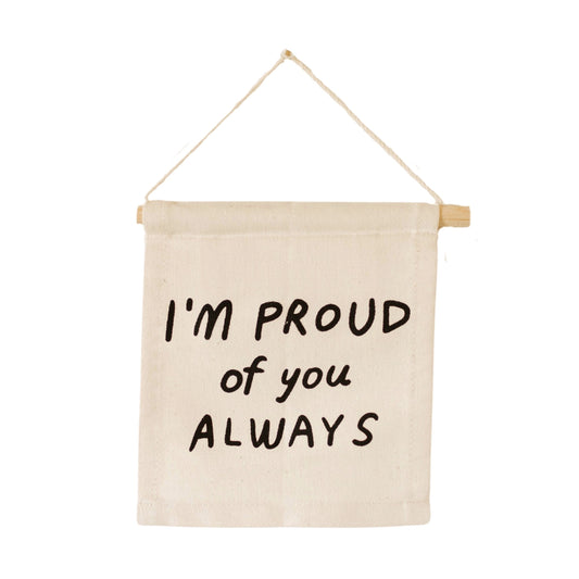 I'm Proud of You Hanging Sign