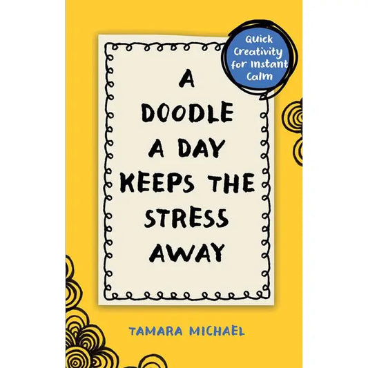 A Doodle a Day Keeps the Stress Away Book