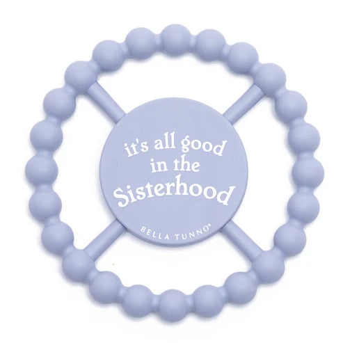 It's All Good in the Sisterhood Teether