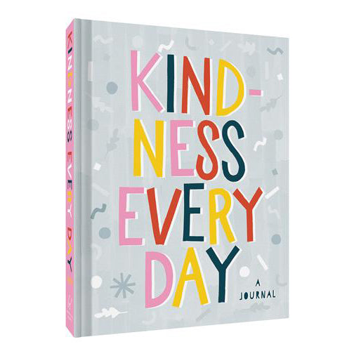 Kindness Every Day A Journal Book