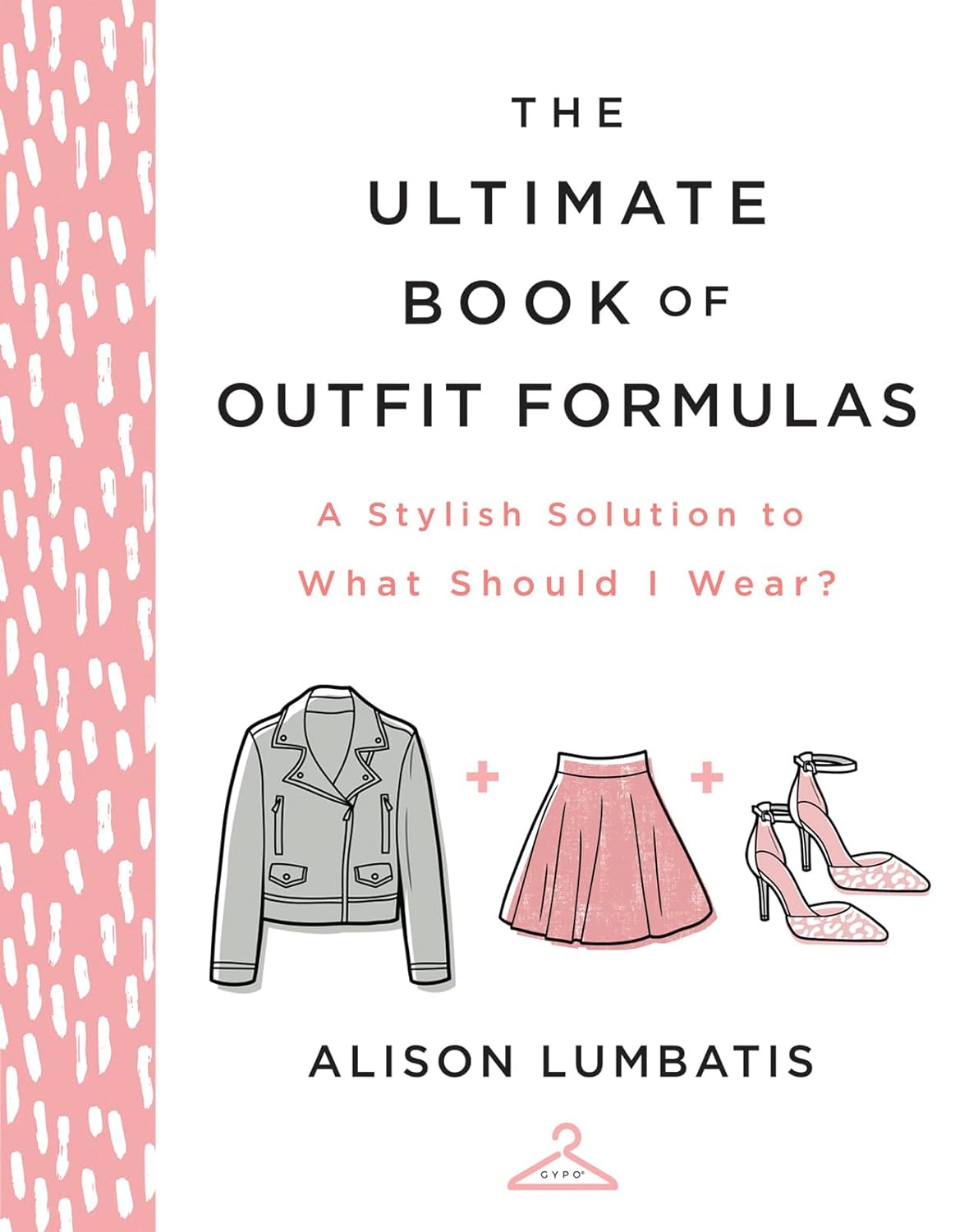 The Ultimate Book of Outfit Formulas